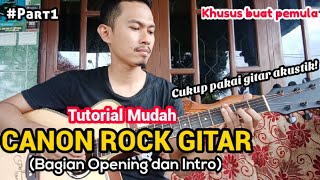 TUTORIAL GITAR CANON ROCK VERSI GAMPANG (BAGIAN OPENING DAN INTRO)