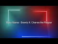 Baby Mama - Brandy ft. Chance the Rapper (lyric video)