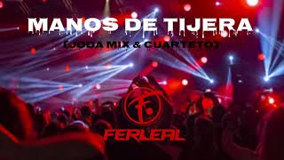 MANOS DE TIJERA (Joda Mix & Cuarteto) Dj Fer Leal 2021