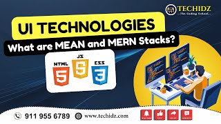 What are MEAN and MERN Stacks | | UI Technologies (HTML, CSS, JavaScript) | TechidZ by Srinivas
