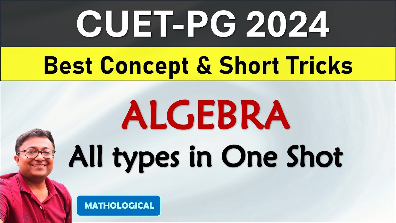 Complete Algebra in One Shot for CUET PG 2024 || Best Concept & Short ...