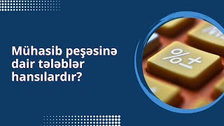 Mühasib Peşəsinə Dair Tələblər Hansılardır?