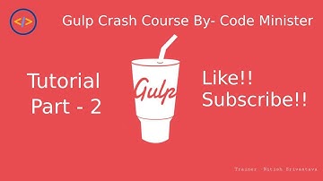 [Hindi] Basic Introduction of Gulp for beginners - Part 2 | CodeMinister