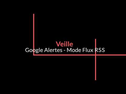 2- Faire de la Veille avec Google Alertes / Lien avec Netvibes