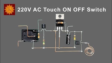 DIY 220V AC Touch ON OFF Switch | DIY Touch ON OFF Switch