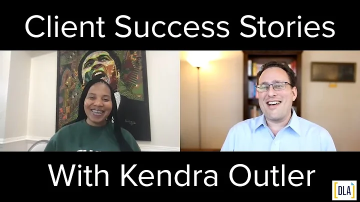 Client Success Stories With Kendra Outler