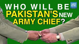 Who will be Pakistan’s next army chief?
