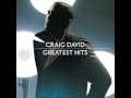 Craig David - Don&#39;t Love You No More (I&#39;m Sorry) [14/19]