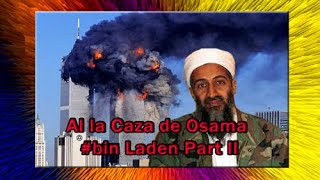 A la Caza de Osama #Bin Laden Parte II