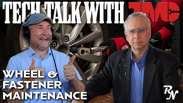 Wheel and Fastener Maintenance | Tech Talk with TMC ft. Dave Walters
