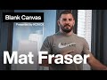 5x CrossFit Games Champion and Fittest Man On Earth: Mat Fraser | IKONICK Blank Canvas #24