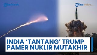 India Pamer Rudal Nuklir Agni-5, Sindir Trump di Tengah Ancaman Kenaikan Tarif Impor AS