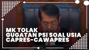 MK Tolak Gugatan Batas Usia Minimal Capres-Cawapres