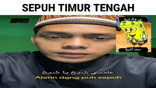 Sepuh Dari Timur Tengah...(Ajarin Dong Puh Sepuh)