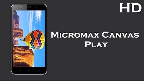 Micromax Canvas Play listed online with 1.3GHz Quad Core Processor, 1GB RAM, Android 5.0 Lollipop