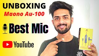 Maono Au-100 Mic Unboxing And Review | Best Mic For YouTube Video | YouTubers Mic | Maono Vs Boya M1