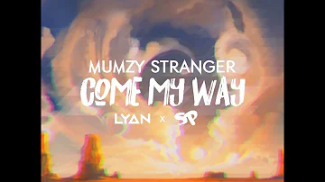 Mumzy Stranger - Come My Way