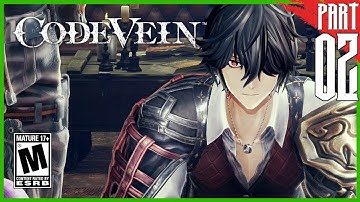 【CODE VEIN】 Gameplay Walkthrough part 2 [PC - HD]
