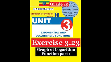 Mathematics Grade 10 Unit 3 Exercise 3.23(Graph of Logarithm Function part 1) @mathT_21