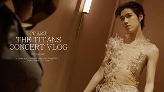 THE TITANS CONCERT - PP KRIT Vlog ✨🔱🫧