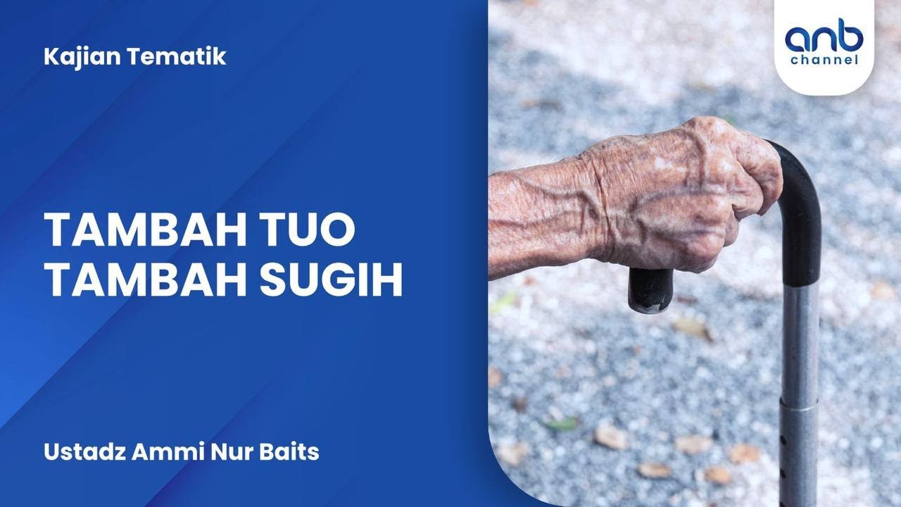 Tambah Tuo, Tambah Sugih | Ustadz Ammi Nur Baits