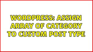 Wordpress: assign array of category to custom post type