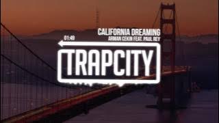Arman Cekin - California Dreaming (feat.  Paul Rey)