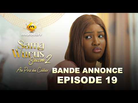 Sama Wurus 👑- Bande Annonce Episode 19