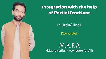 Integration with the help of partial fraction in Urdu/Hindi (M.K.F.A)