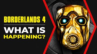 Borderlands 4 - What Is Happening?