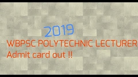 WBPSC POLYTECHNIC LECTURER 2019 admit card out!!