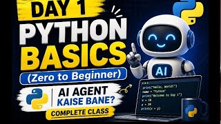 Day 1 – Python Basics (Zero to Beginner) 🔥 | AI Agent Kaise Banaye? Full Class in Hindi
