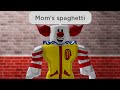 Making people sing "Mom's Spaghetti", then blowing them up