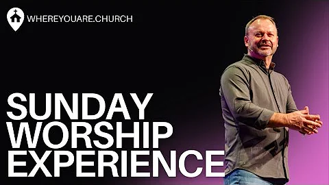 Sunday Worship Experience | Where You Are Church | Mike Hilson