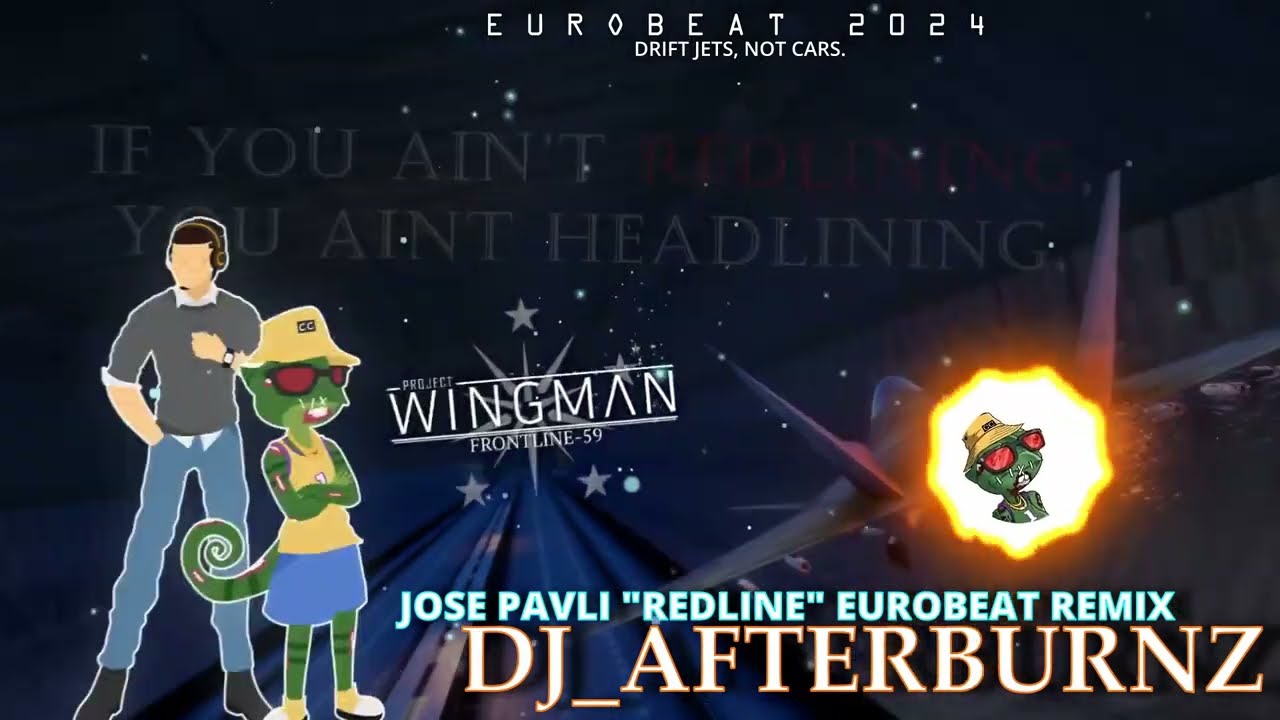 PROJECT WINGMAN FRONTLINE 59 “REDLINE" JOSE PAVLI EUROBEAT REMIX - DJ_AFTERBURNZ [EUROBEAT 2024]