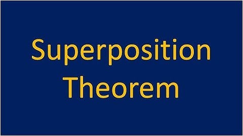 Superposition Theorem with Examples