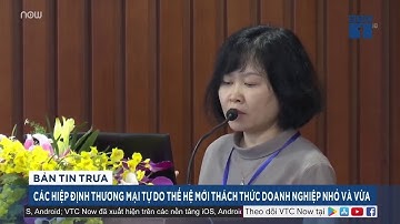 [VTC1] HTKH “Tác động của các Hiệp định thương mại tự do thế hệ mới tới thương mại và đầu tư của VN"