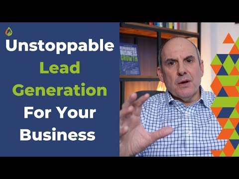 Small Business Lead Generation - How To Drive Unstoppable Lead Generation For Your Business