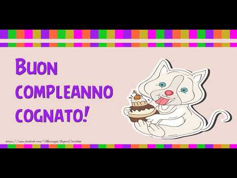 Tanti Auguri Di Buon Compleanno Cognato Youtube