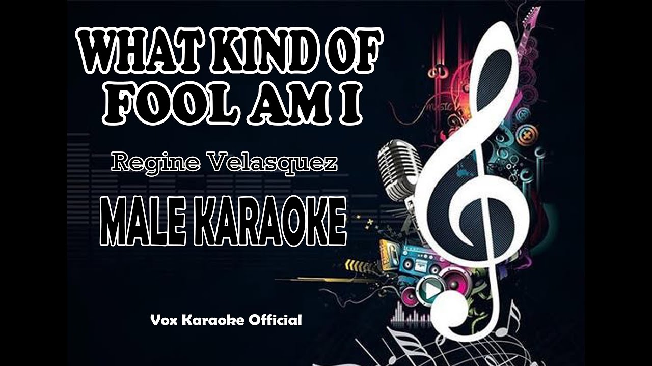 WHAT KIND OF FOOL AM I | Regine Velasquez-Alcasid | MALE KARAOKE WHAT KIND OF FOOL AM I | Regine Velasquez-Alcasid | MALE KARAOKE