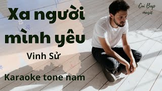 Xa người mình yêu | karaoke tone nam | Cùi bắp music