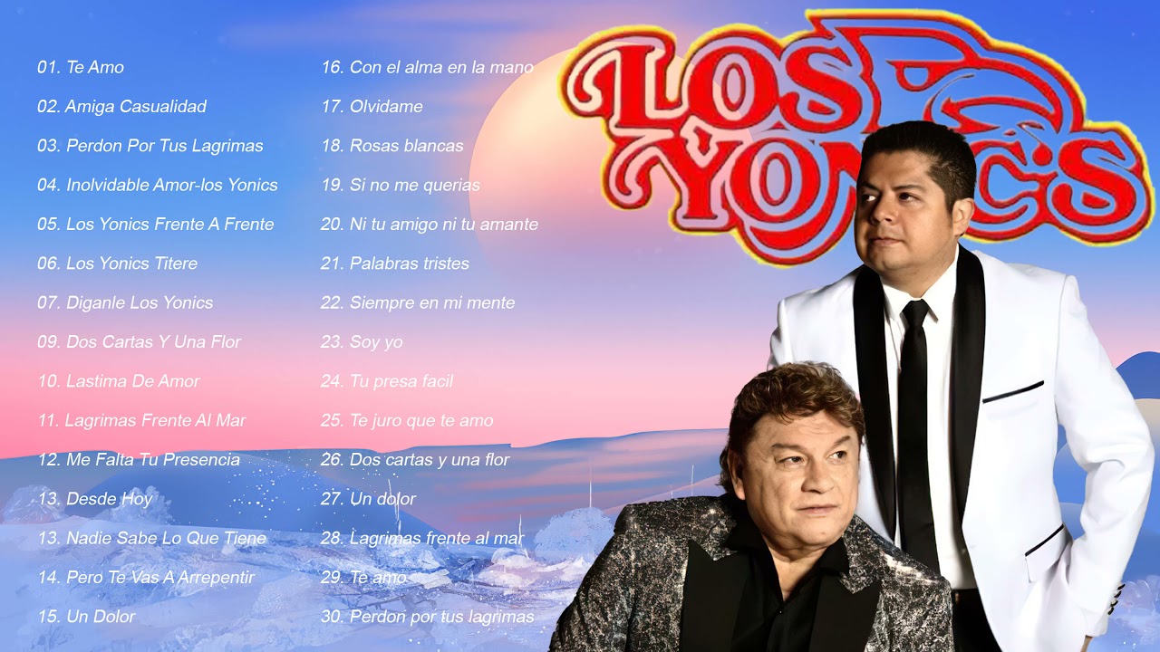LOS YONICS ÉXITOS SUS MEJORES CANCIONES LAS 25 MEJORES ÉXITOS DE LOS