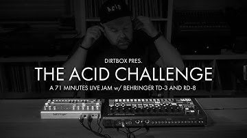 The Acid Challenge - A 71 Minutes Live Jam with Behringer TD-3 and RD-8