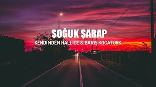 KENDİMDEN HALLİCE  SOĞUK ŞARAP (LYRİCS - SÖZLERİ) Resimi