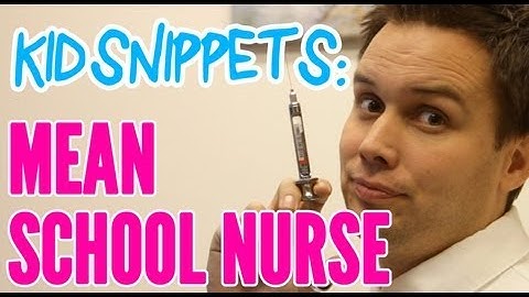 Kid Snippets: "Mean School Nurse" (Imagined by Kids)
