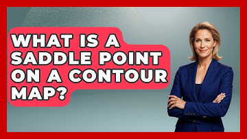 What Is A Saddle Point On A Contour Map? - The Student Atlas