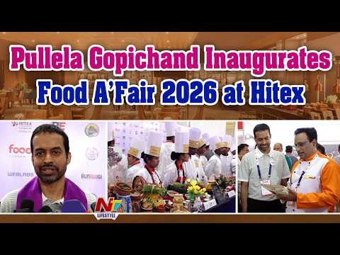 Padma Bhushan Pullela Gopichand Inaugurates Food A’Fair 2026 at Hitex | NTV Lifestyle