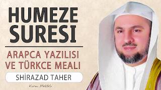 Humeze suresi anlamı dinle Shirazad Taher (Humeze suresi arapça yazılışı okunuşu ve meali)