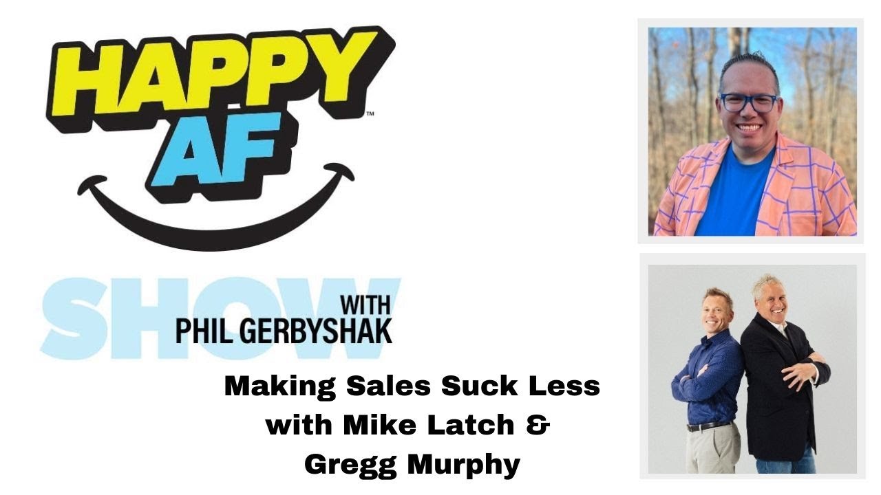 Making Sales Suck Less with Mike Latch & Gregg Murphy