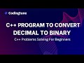 C++ Program To Convert Decimal To Binary || Bangla Tutorial